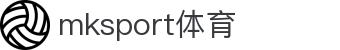 MK(体育科技有限公司)体育·官方网站